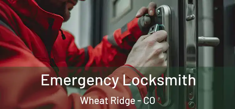  Emergency Locksmith Wheat Ridge - CO