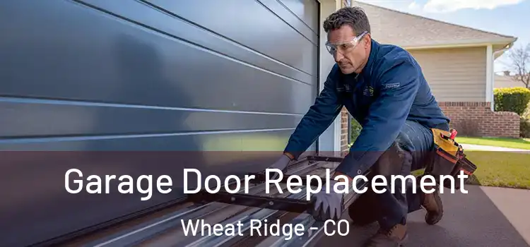  Garage Door Replacement Wheat Ridge - CO