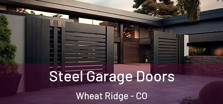  Steel Garage Doors Wheat Ridge - CO